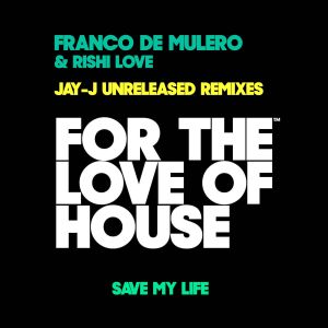 อัลบัม Save My Life (Jay-J's Shifted Down Dub) ศิลปิน Franco De Mulero