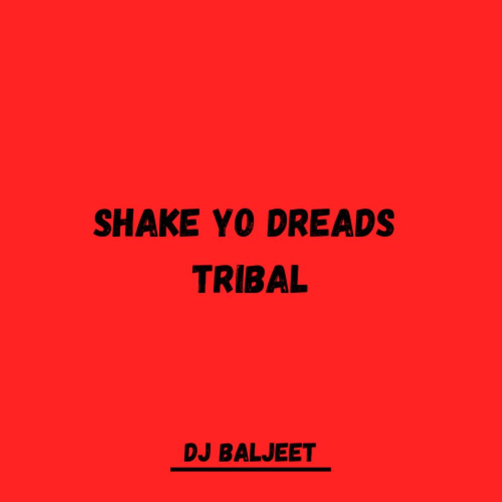 SHAKE YO DREADS TRIBAL