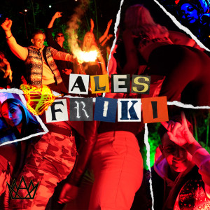 收听Ales的Friki (Explicit)歌词歌曲