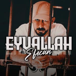 收聽Efecan的EYVALLAH歌詞歌曲