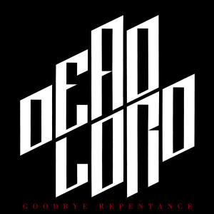 Dead Lord的專輯Goodbye Repentance (Remastered 2023)