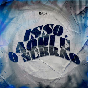 收聽DJ ROGIN的Isso aqui é o serrão (Explicit)歌詞歌曲