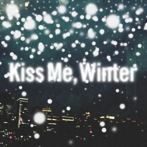 Five New Old的專輯Kiss Me, Winter