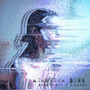 收聽Agressor Bunx的Breathless歌詞歌曲