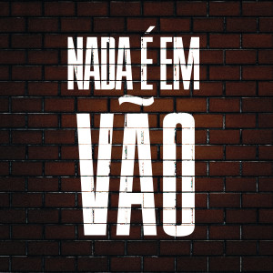 Selva的專輯Nada É em Vão