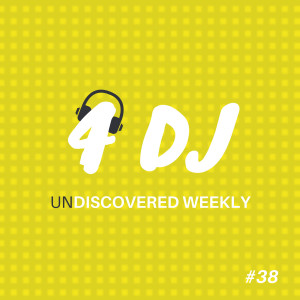 Various Artists的專輯4 DJ: UnDiscovered Weekly #38