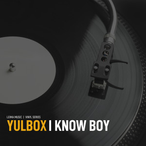 Yulbox的專輯I Know Boy