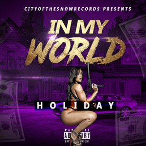 Listen to In My World (Explicit) song with lyrics from Holiday