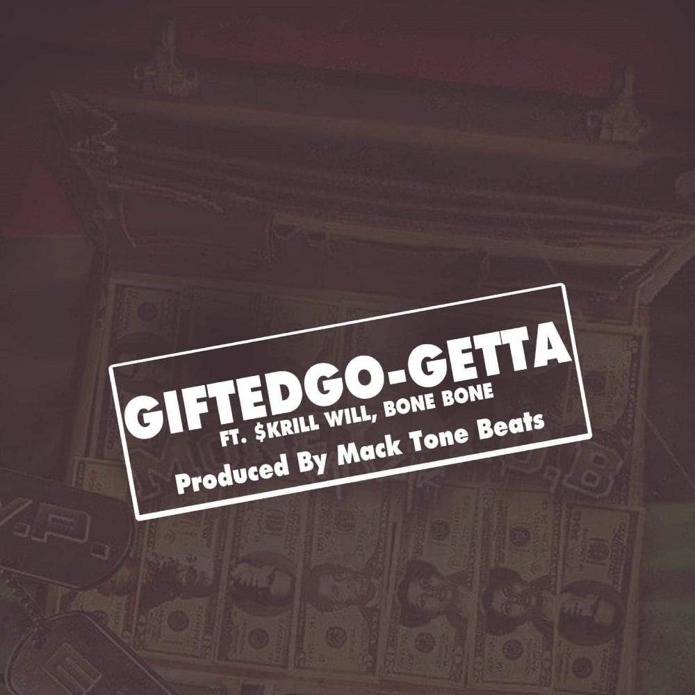 Gifted Go Getta II (feat. Skrill Will & Bones Bugatti) (Explicit)
