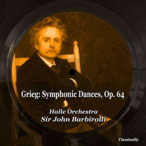 Grieg: Symphonic Dances, Op. 64 dari 哈莱管弦乐团
