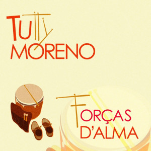 Tutty Moreno的專輯Forças d'Alma