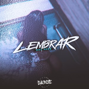 Mc Lobinho的專輯LEMBRAR SEU NOME (Explicit)