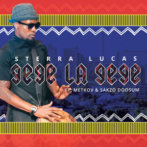 ดาวน์โหลดและฟังเพลง Gege La Gege พร้อมเนื้อเพลงจาก Sterra Lucas