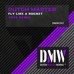 Dutch Master的專輯Fly Like A Rocket (Trye Remix) (Explicit)