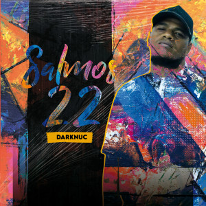 Dengarkan Salmos  22 lagu dari DarkNuc El Gladiador dengan lirik