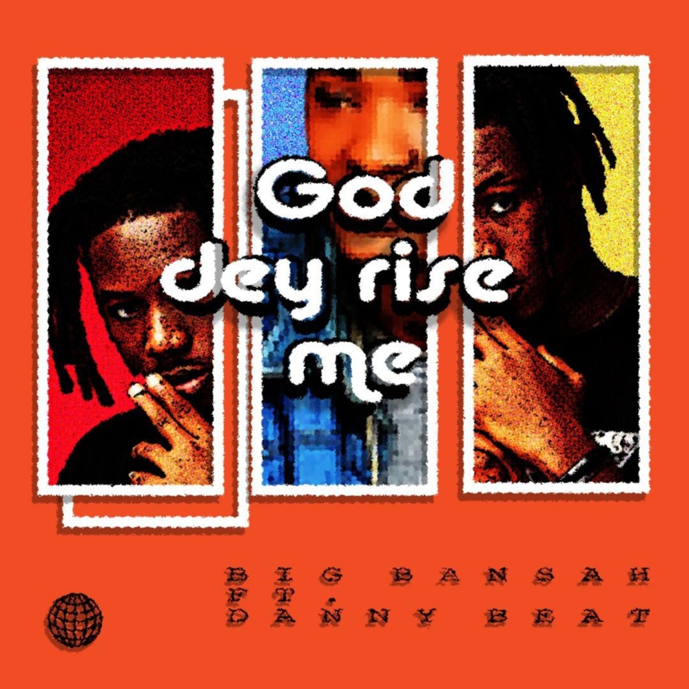 God Dey Rise Me