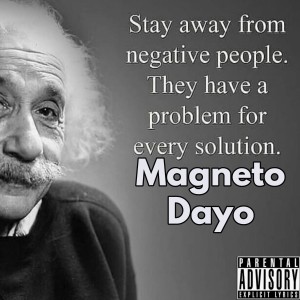 อัลบัม Stay Away from Negative People They Have a Problem for Every Solution (Explicit) ศิลปิน Magneto Dayo