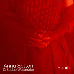 ดาวน์โหลดและฟังเพลง Bonita พร้อมเนื้อเพลงจาก Anna Setton