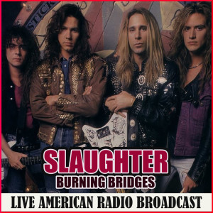 Album Burning Bridges (Live) from Slaughter