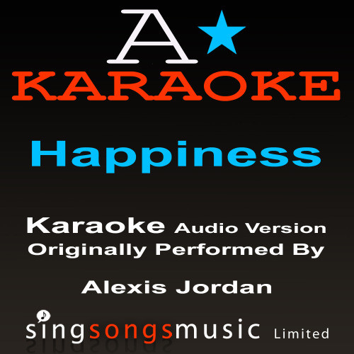 Happiness (Originally Performed By Alexis Jordan) [Audio Karaoke Version]