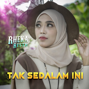 Dengarkan Tak Sedalam Ini lagu dari Rheka Restu dengan lirik