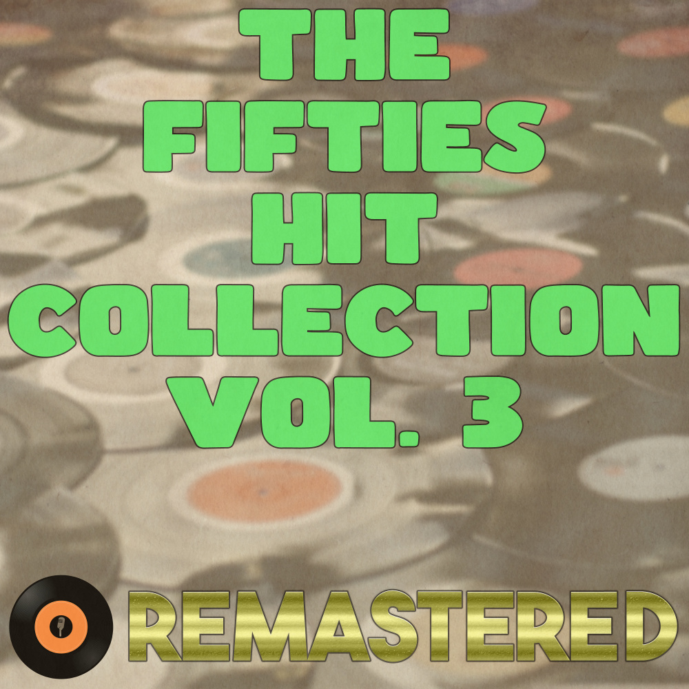 The Fifties Hit Collection, Vol. 3 (Remastered 2014)