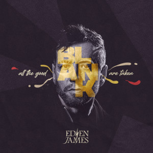Album All the Good Blank Are Taken from Eden James