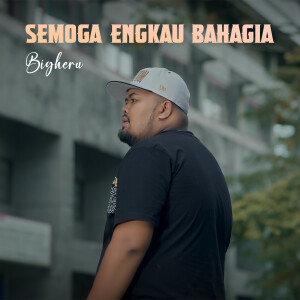 Album Semoga Engkau Bahagia from Bigheru
