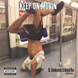 收聽Dr. Drunkadelic的Keep On Movin'歌詞歌曲