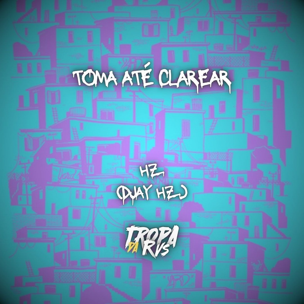 Toma Até Clarear (Explicit)
