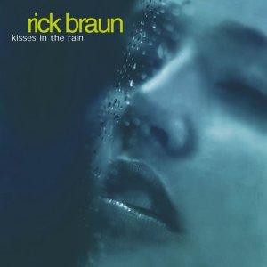 ดาวน์โหลดและฟังเพลง Kisses in the Rain พร้อมเนื้อเพลงจาก Rick Braun
