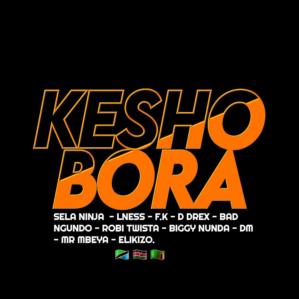 Kesho Bora Cypher (feat. Lness, F.K, D Drex, Bad Ngundo, Robi Twista, Biggy Nunda, Dm, Mr Mbeya & Elikizo)