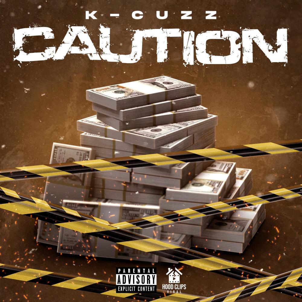Caution (feat. K-Cuzz) (Explicit)