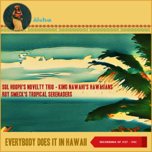 收听King Nawahi's Hawaiians的May Day is Lei Day in Hawaii歌词歌曲