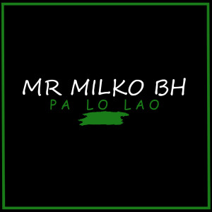 Mr Milko BH的专辑Pa Lo Lao