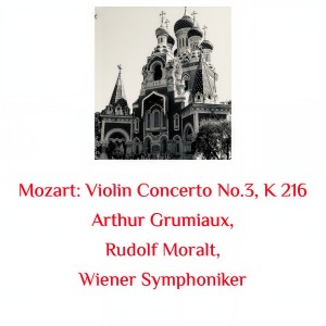 Arthur Grumiaux的專輯Mozart: Violin Concerto No.3, K 216