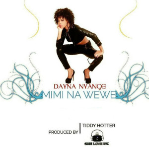 收聽Dayna Nyange的Mimi Na Wewe歌詞歌曲