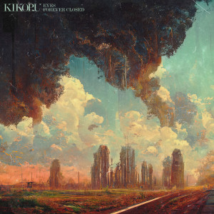 Album Eyes Forever Closed from Kikoru