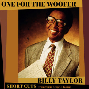 Billy Taylor的專輯One for the Woofer (Short Cut)