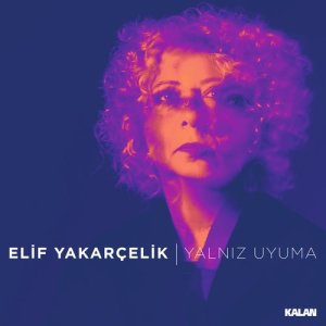 收聽Elif Yakarçelik的Sustum歌詞歌曲