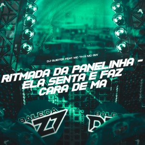 收聽DJ GUISTER的RITMADA DA PANELINHA - ELA SENTA E FAZ CARA DE MA (Explicit)歌詞歌曲