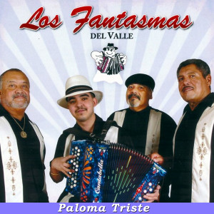 收聽Los Fantasmas Del Valle的Paloma Triste歌詞歌曲