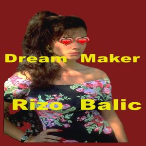 Rizo Balic的專輯Dream Maker