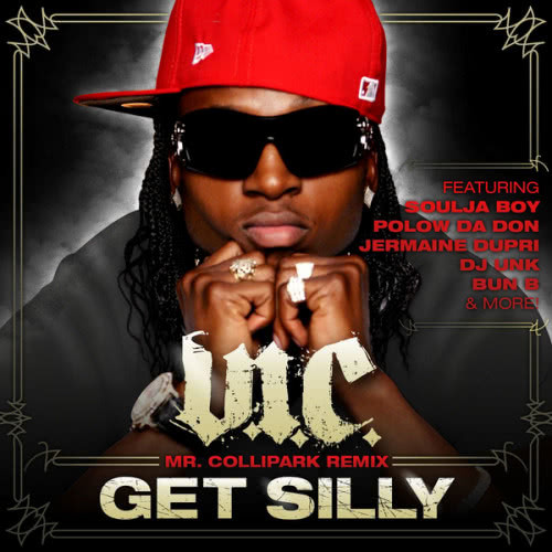 Get Silly (Mr. ColliPark Remix) [Radio Edit] [feat. E-40, Jermaine Dupri, Bun B, Polow da Don, Soulja Boy Tell'em and Unk] (Mr. ColliPark Remix Radio Edit)