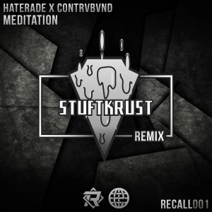 Haterade的專輯Meditation (Stuftkrust Remix)