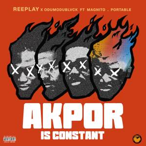 ดาวน์โหลดและฟังเพลง AKPOR (feat. ODUMODUBLVCK, Magnito & Portable|Explicit) พร้อมเนื้อเพลงจาก Reeplay