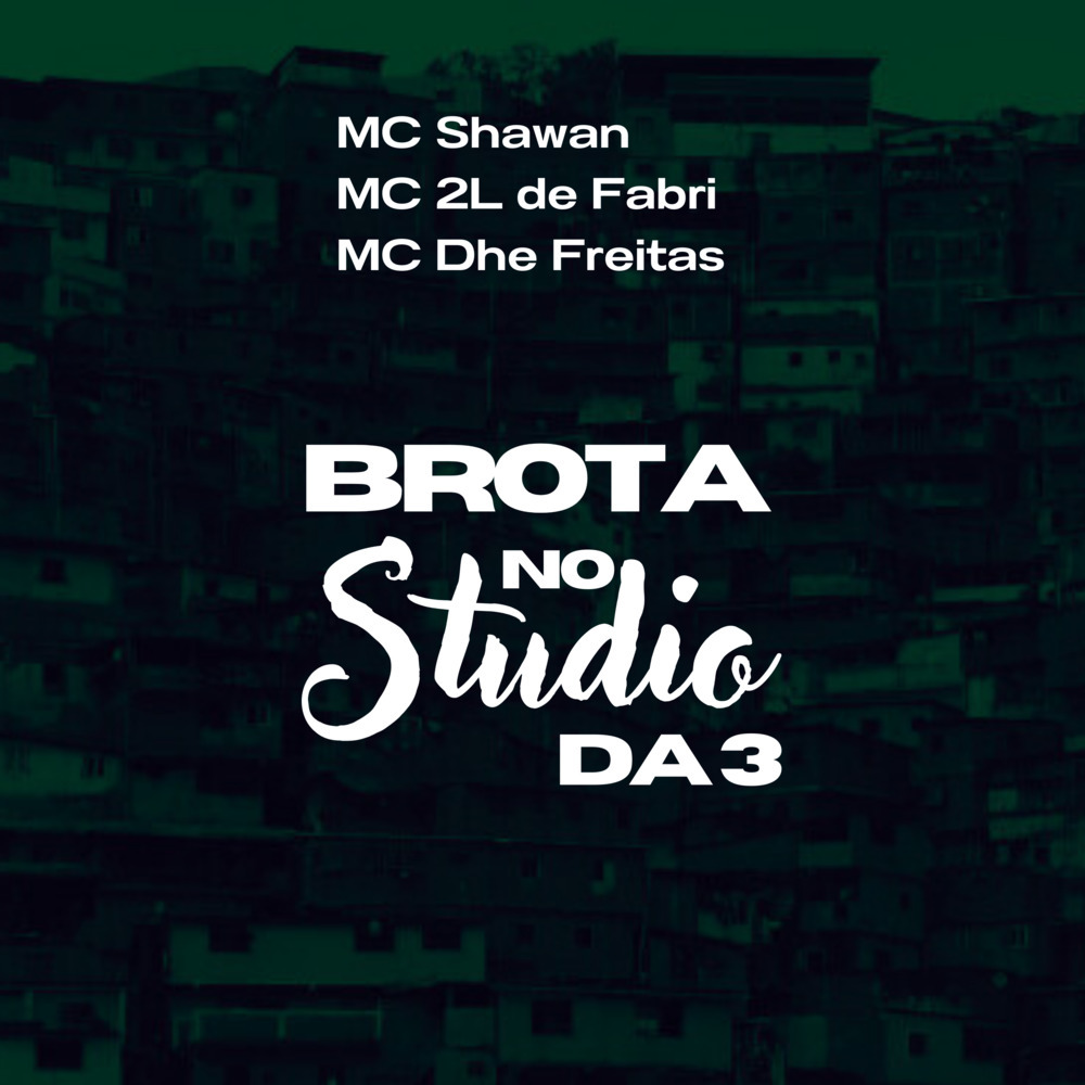 Brota no Studio da 3 (Explicit)