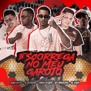 ดาวน์โหลดและฟังเพลง Escorrega no meu garoto (Explicit) พร้อมเนื้อเพลงจาก Leo Implacavel