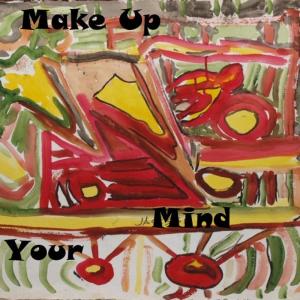 ดาวน์โหลดและฟังเพลง Make up Your Mind พร้อมเนื้อเพลงจาก Jake