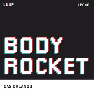 ดาวน์โหลดและฟังเพลง Body Rocket พร้อมเนื้อเพลงจาก Das Orlando